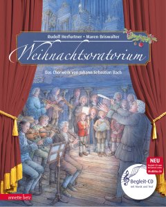 Weihnachtsoratorium (Das musikalische Bilderbuch mit CD und zum Streamen)