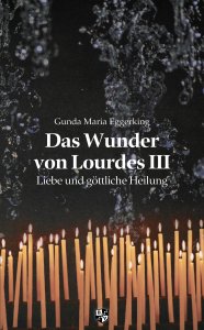 Das Wunder von Lourdes III