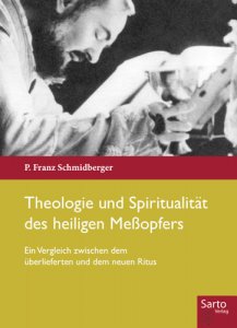 Theologie und Spiritualität des heiligen Meßopfers