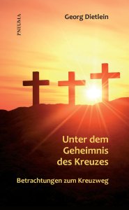 Unter dem Geheimnis des Kreuzes