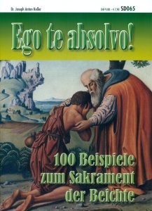 SD065 Ego te absolvo! - 100 Beispiele zum Sakrament der Beichte
