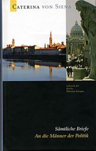 Caterina von Siena. Gesamtausgabe / An die Männer der Politik