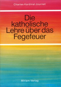 Die katholische Lehre über das Fegfeuer
