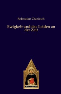 Ewigkeit und das Leiden an der Zeit