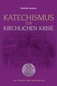 Katechismus zur kirchlichen Krise