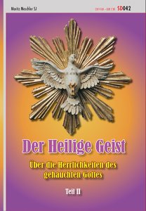 Der Heilige Geist - Über die Herrlichkeit des gehauchten Gottes, Teil 2