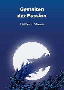 Gestalten der Passion