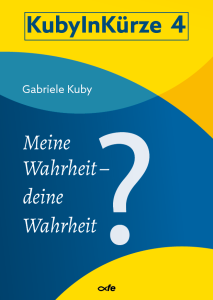 Meine Wahrheit - deine Wahrheit?