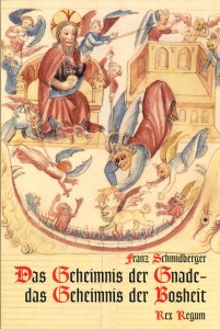 Das Geheimnis der Gnade - Das Geheimnis der Bosheit