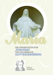 Maria die unvergleichliche Jungfrau und hochheilige Gottesgebärerin
