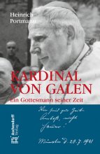 Kardinal von Galen - Ein Gottesmann seiner Zeit