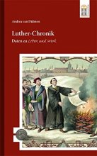 Luther Chronik. Daten zu Leben und Werk
