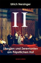 Liturgien und Zeremonien am Päpstlichen Hof - Band 2