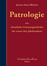 Patrologie oder christliche Literaturgeschichte der ersten drei Jahrhunderte