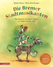 Die Bremer Stadtmusikanten - Das Märchen der Brüder Grimm zur Musik von Erke Duit - Musikalisches Bilderbuch mit CD