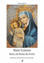 Mater Ecclesiae - Maria, die Mutter der Kirche