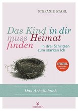 Das Kind in dir muss Heimat finden (Arbeitsbuch)