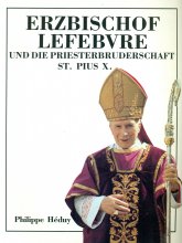 Erzbischof Lefebvre und die Priesterbruderschaft St. Pius X.