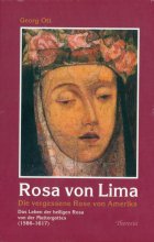 Rosa von Lima. Die vergessene Rose von Amerika