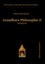 Grundkurs Philosophie II Metaphysik