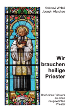 Wir brauchen heilige Priester