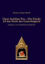 Opus Iustitiae Pax – Der Friede ist das Werk der Gerechtigkeit