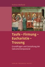 Taufe - Firmung - Eucharistie - Trauung