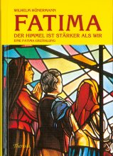 Fatima. Der Himmel ist stärker als wir