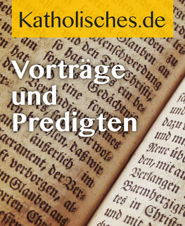 Katholisches.de: Vorträge und Predigten
